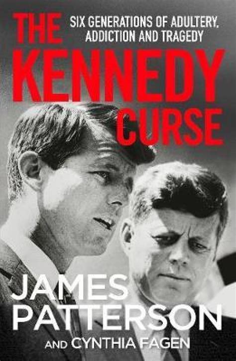 The Kennedy Curse: A Tale of Tragedy, Scandal, and Betrayal